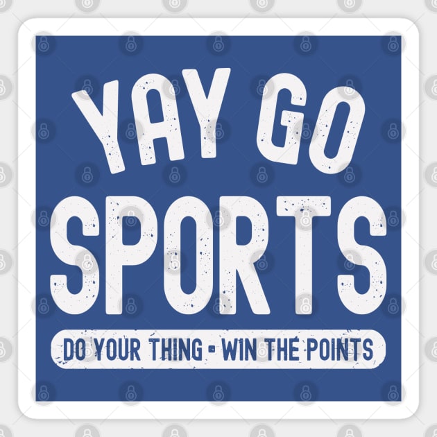 Yay Go Sports - Do Your Thing Win The Points Magnet by Etopix